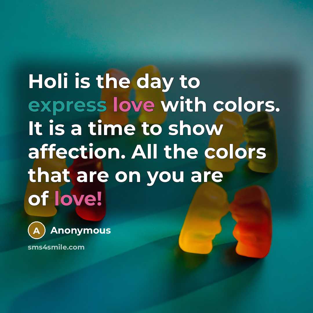 “Holi is the day to express love with colors. It…” quote by Anonymous