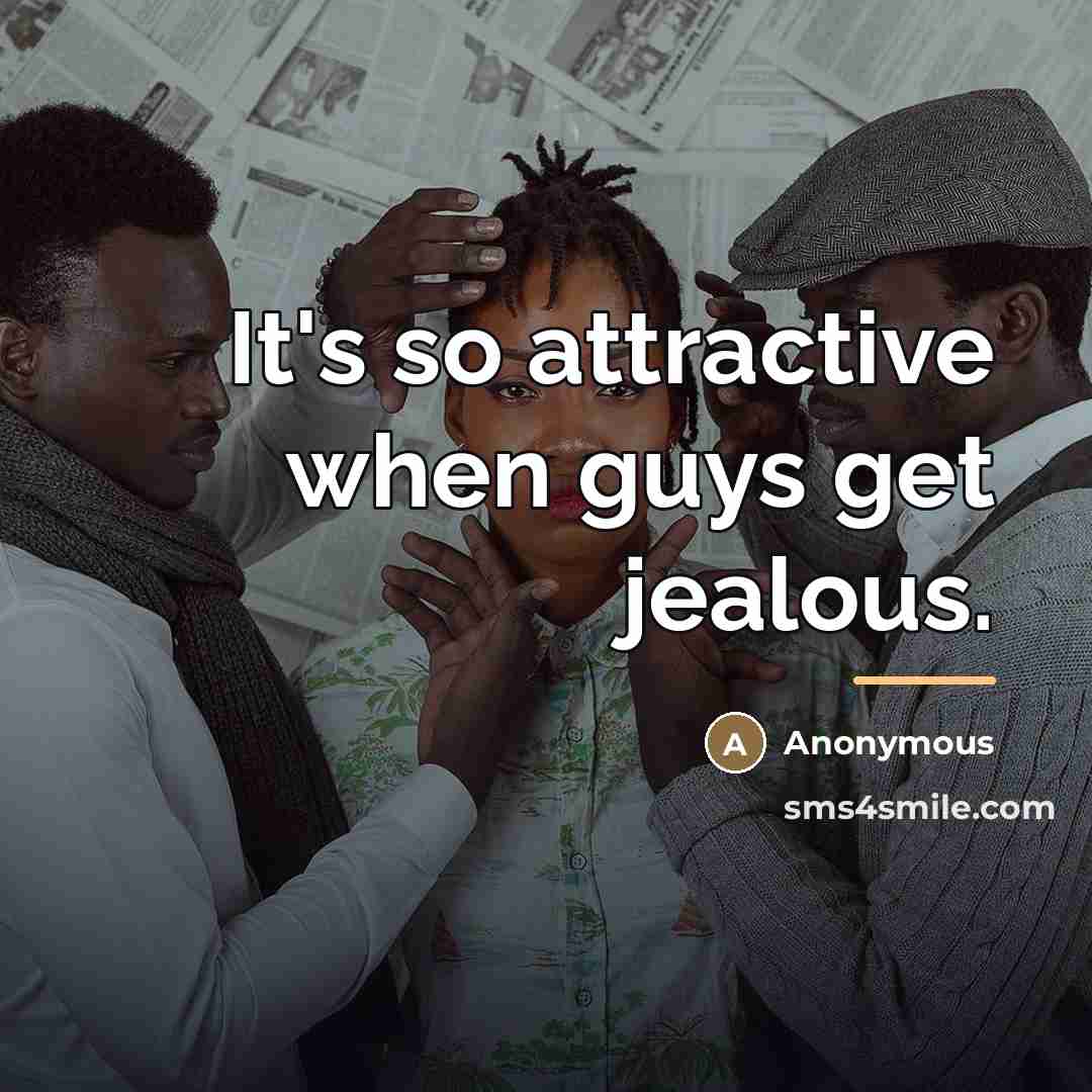 “It's so attractive when guys get jealous.…” quote by Anonymous