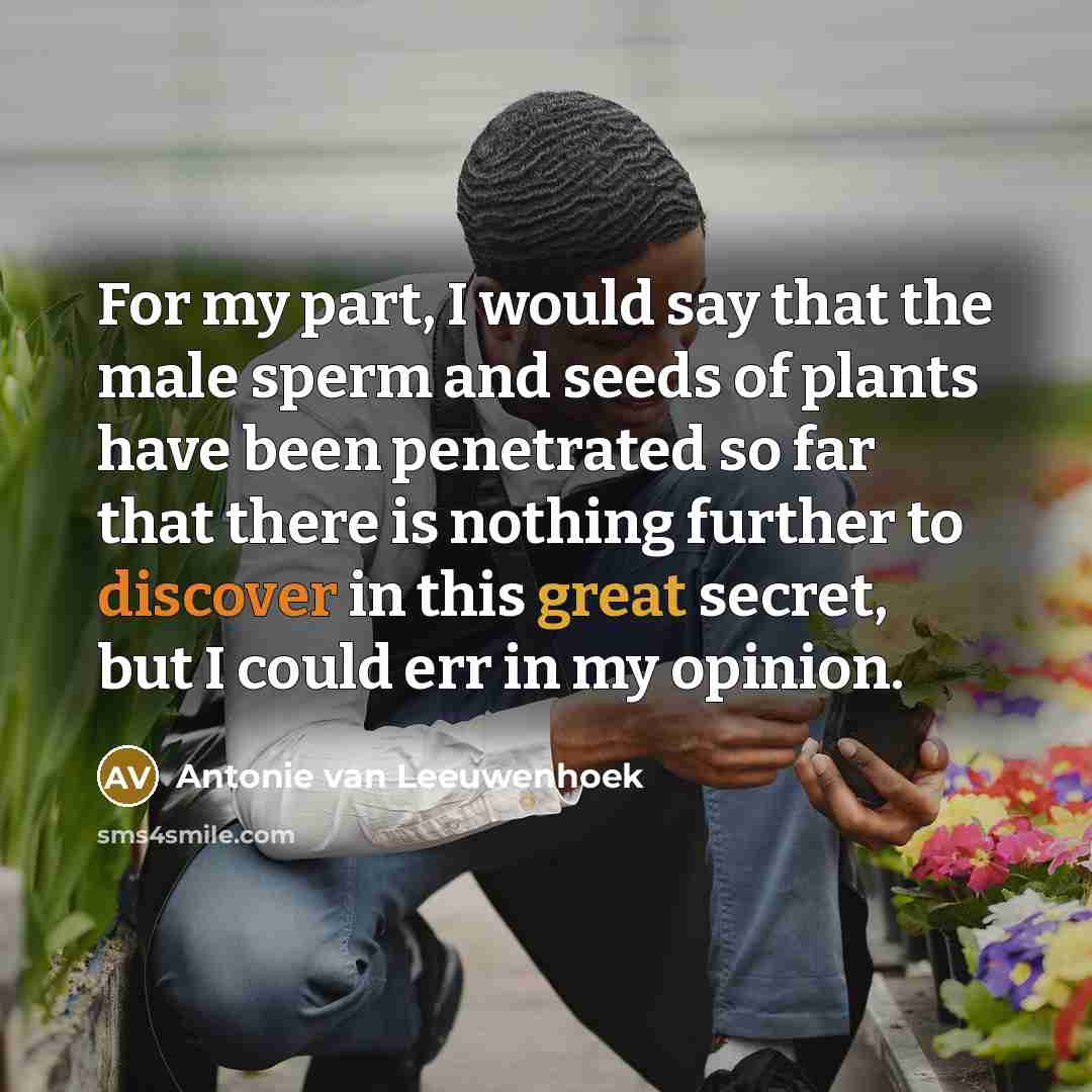 “For my part, I would say that the male sperm…” quote by Antonie van Leeuwenhoek