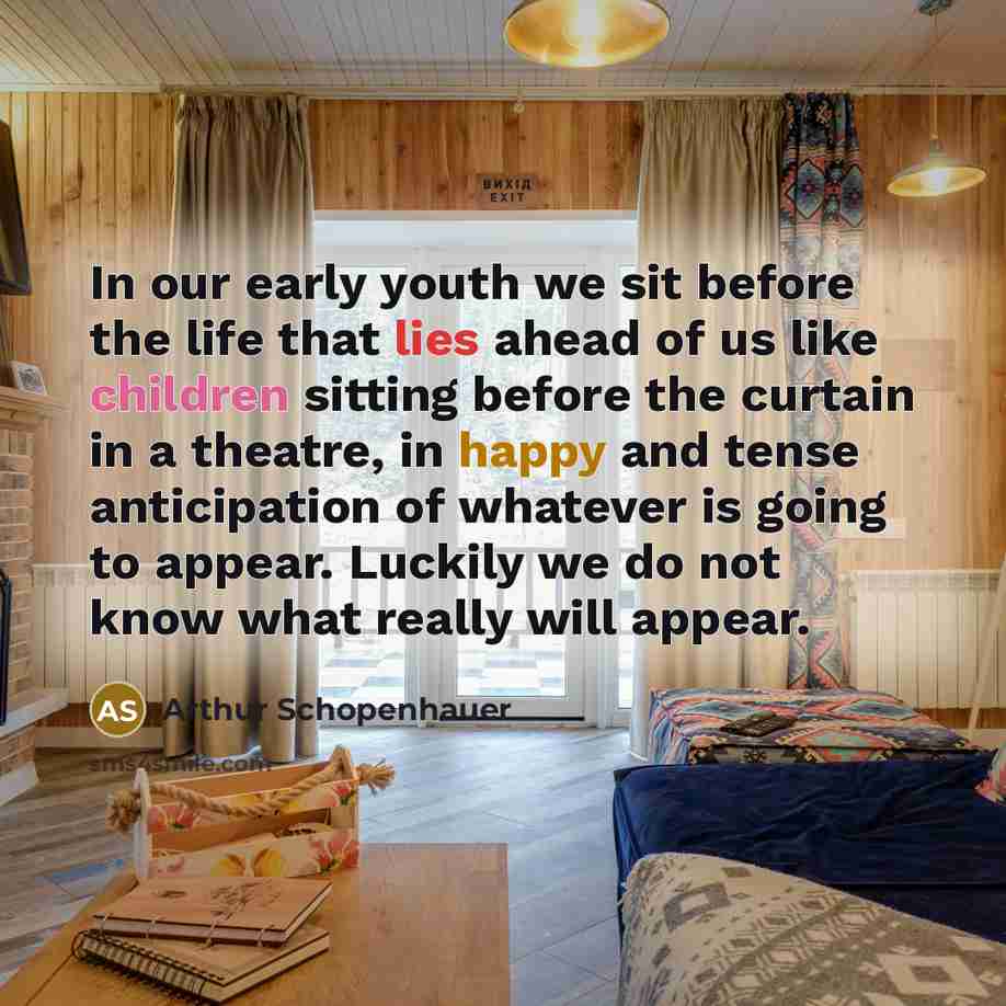 “In our early youth we sit before the life that…” quote by Arthur Schopenhauer