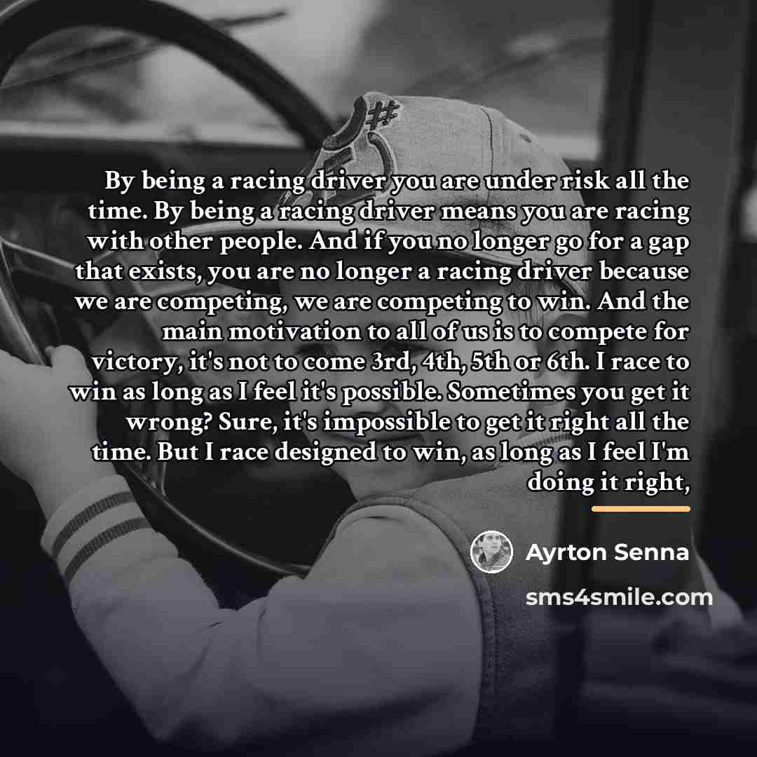 “By being a racing driver you are under risk all…” quote by Ayrton Senna