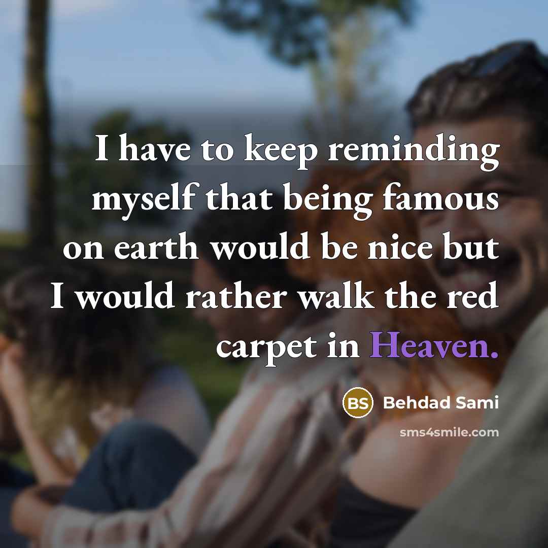 “I have to keep reminding myself that being famous on…” quote by Behdad Sami