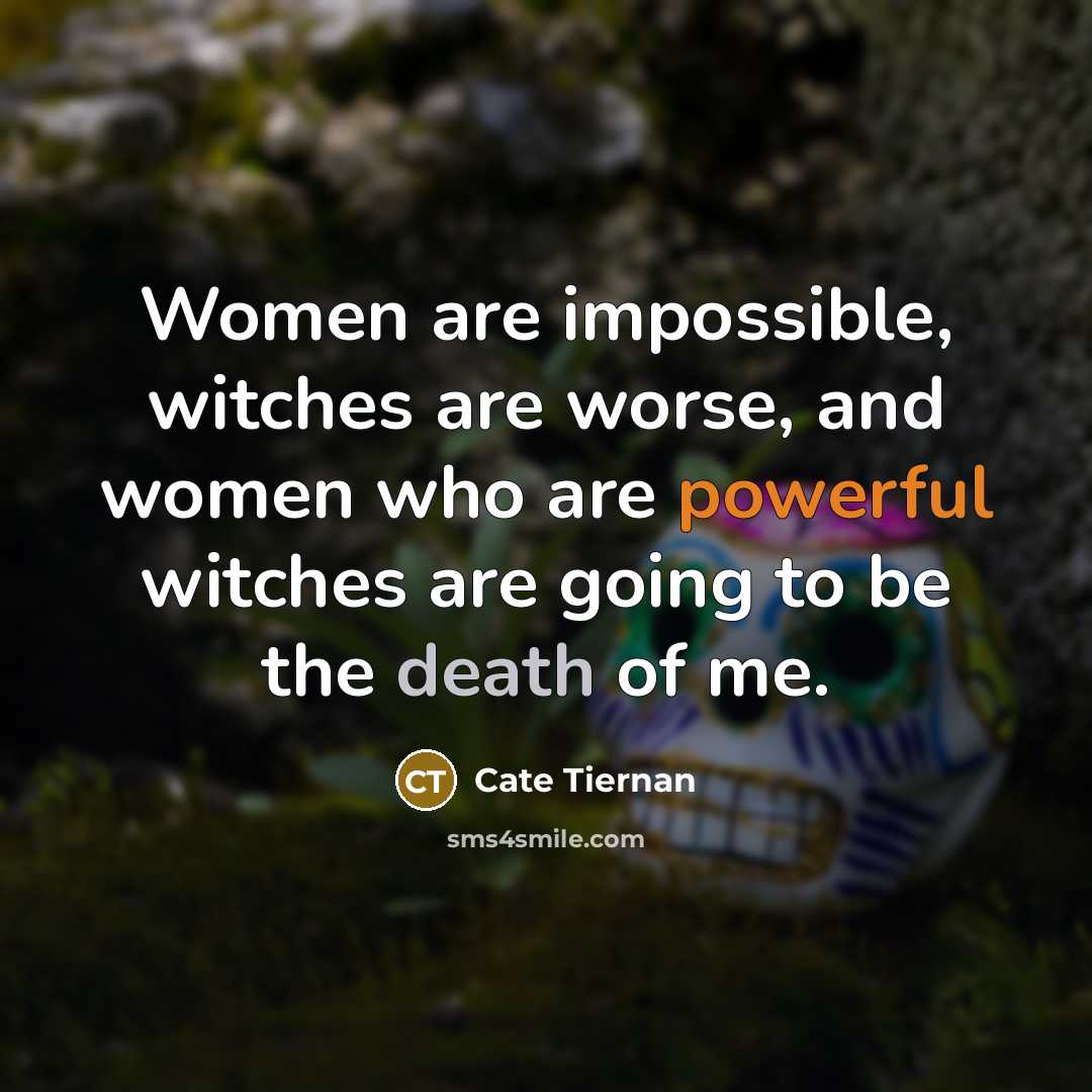 “Women are impossible, witches are worse, and women who are…” quote by Cate Tiernan