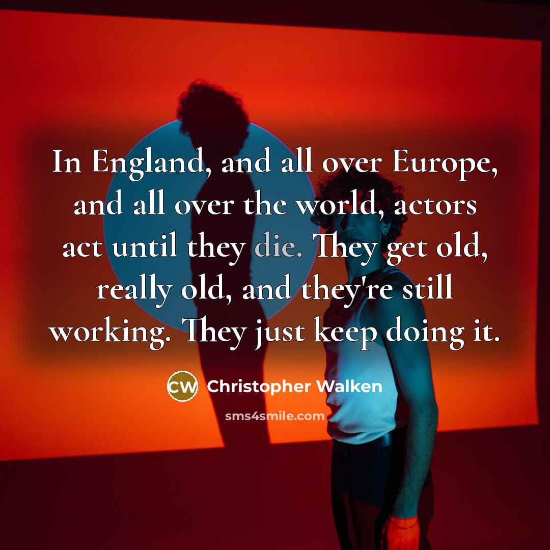 “In England, and all over Europe, and all over the…” quote by Christopher Walken