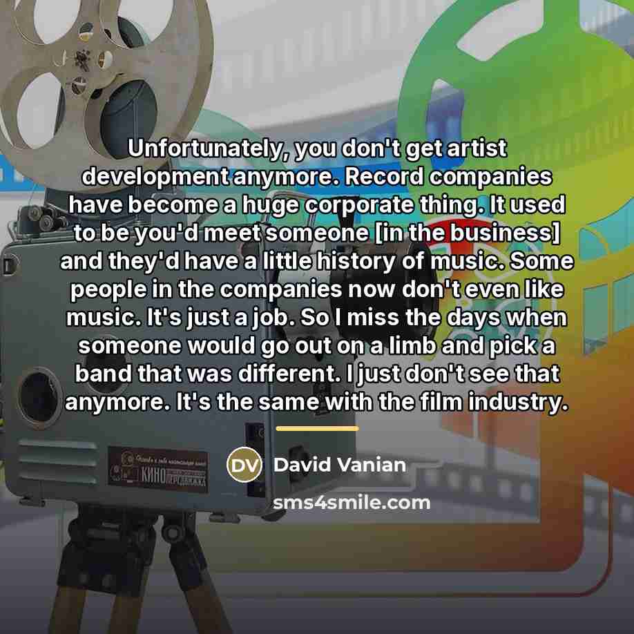 “Unfortunately, you don't get artist development anymore. Record companies have…” quote by David Vanian