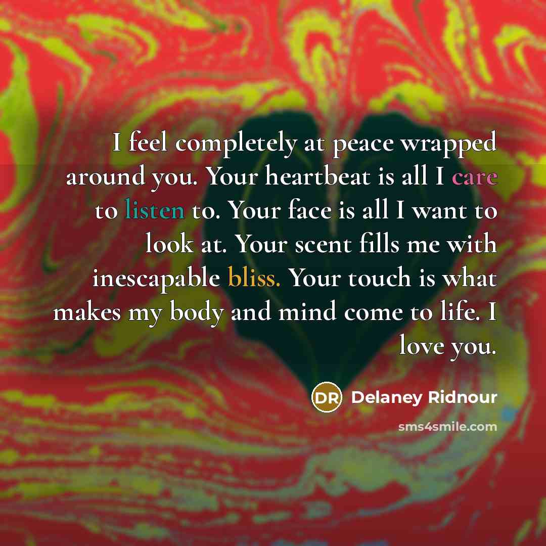 “I feel completely at peace wrapped around you. Your heartbeat…” quote by Delaney Ridnour