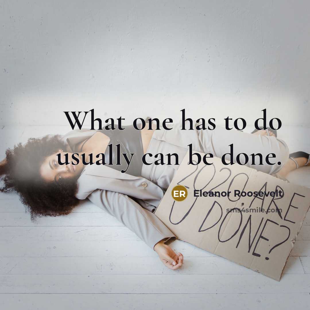 “What one has to do usually can be done.…” quote by Eleanor Roosevelt