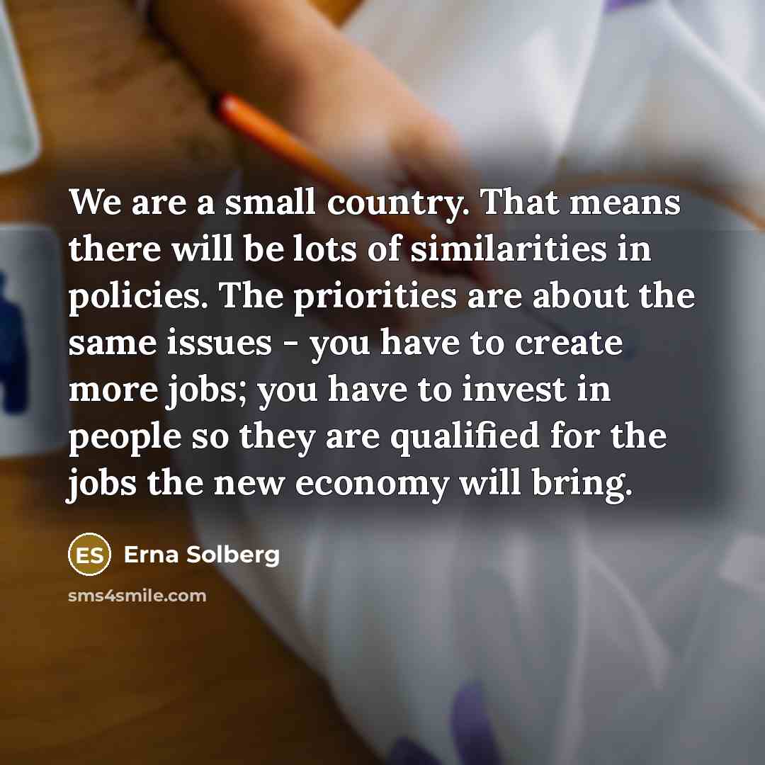 “We are a small country. That means there will be…” quote by Erna Solberg