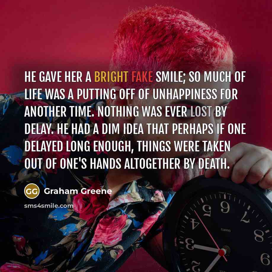 “He gave her a bright fake smile; so much of…” quote by Graham Greene
