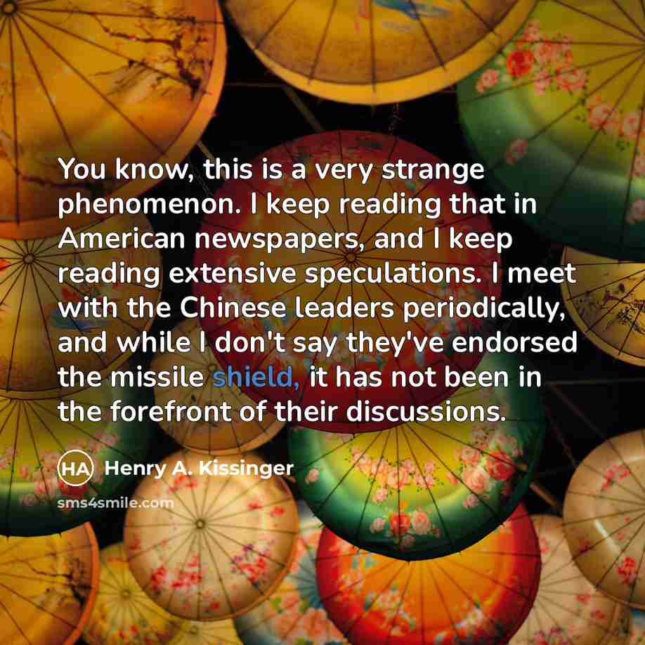 “You know, this is a very strange phenomenon. I keep…” quote by Henry A. Kissinger