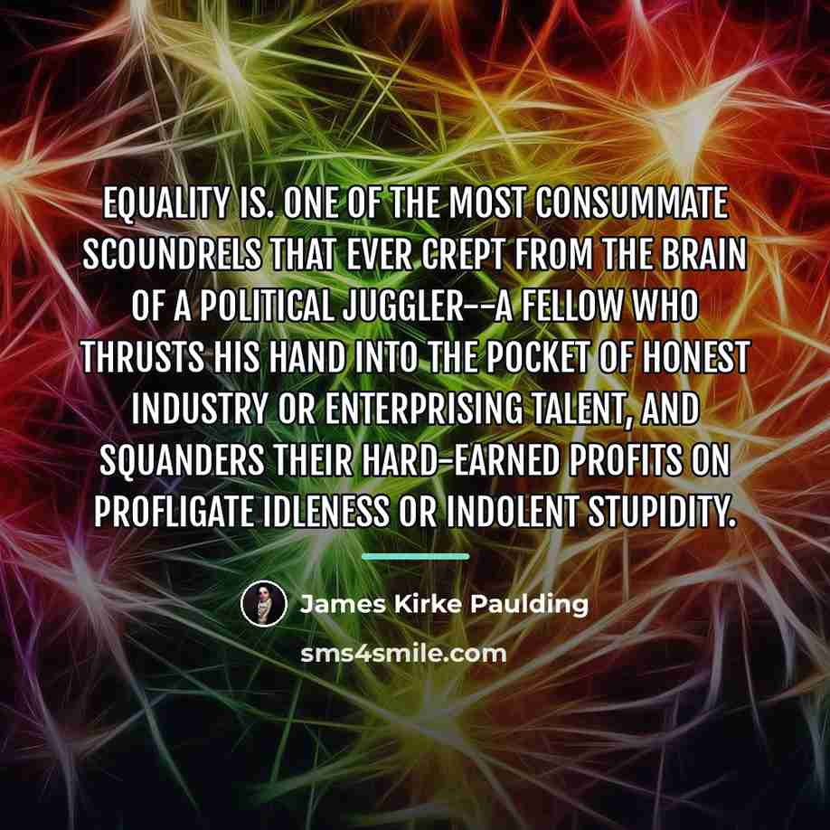 “Equality is. one of the most consummate scoundrels that ever…” quote by James Kirke Paulding