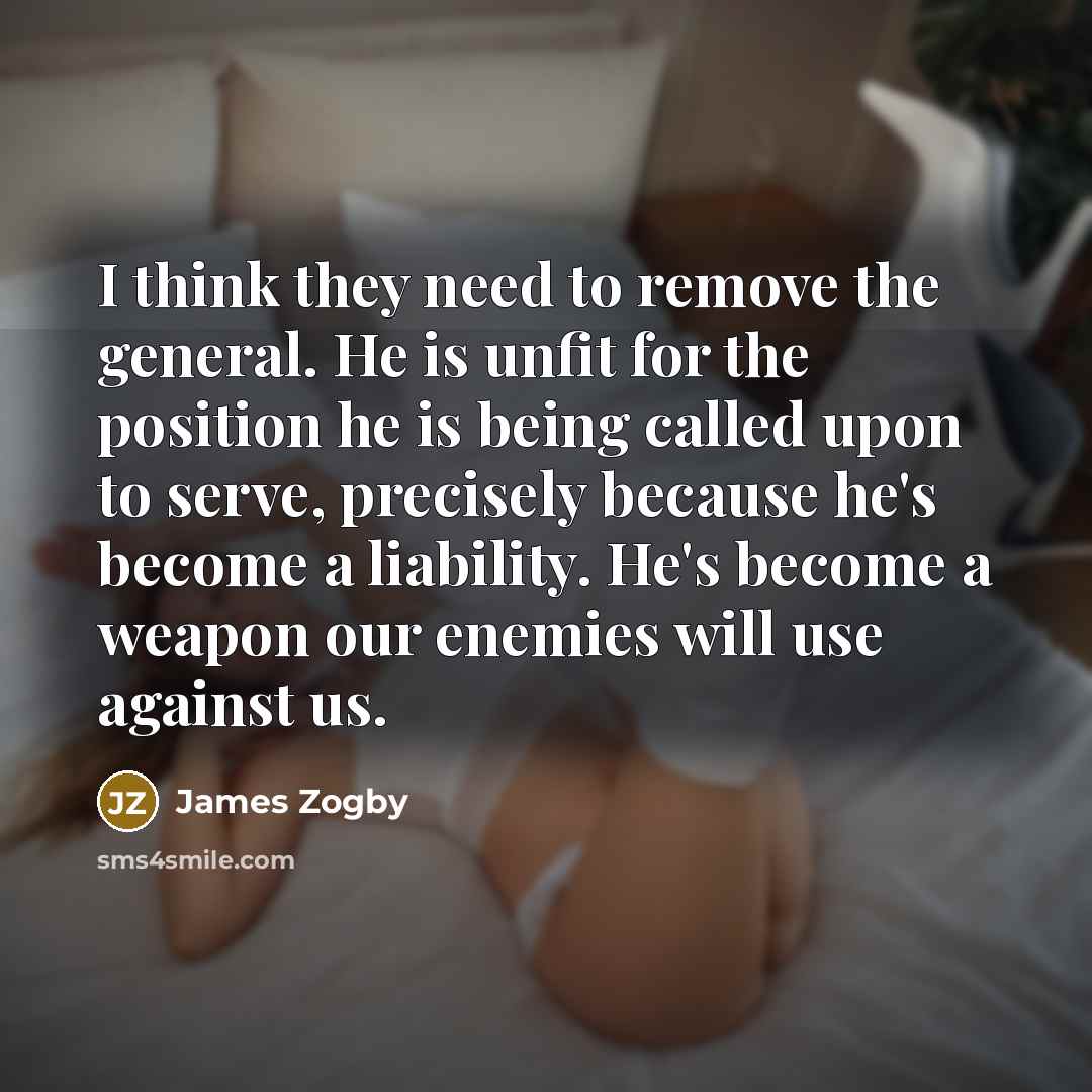 “I think they need to remove the general. He is…” quote by James Zogby