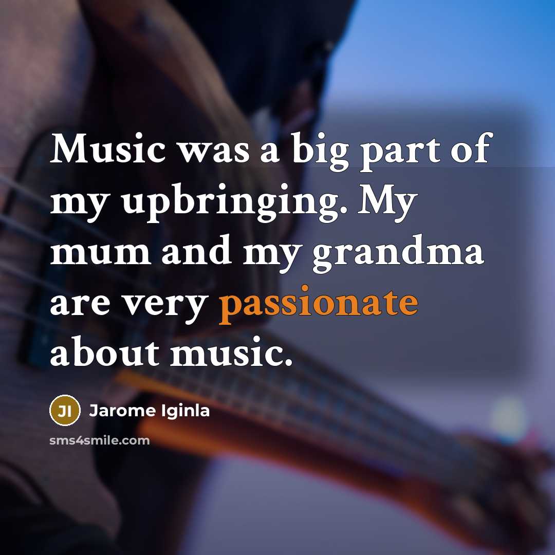 “Music was a big part of my upbringing. My mum…” quote by Jarome Iginla