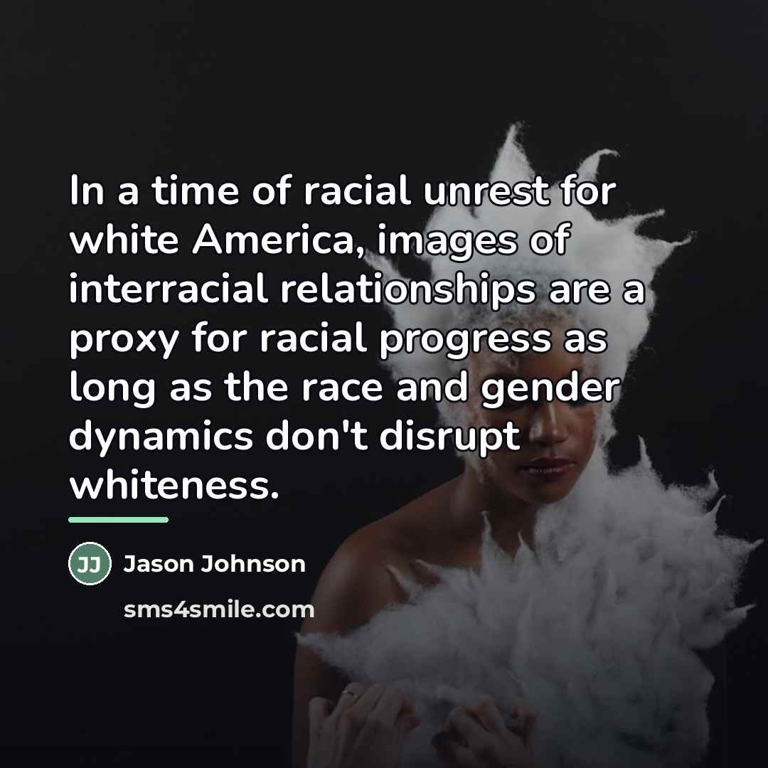 “In a time of racial unrest for white America, images…” quote by Jason Johnson
