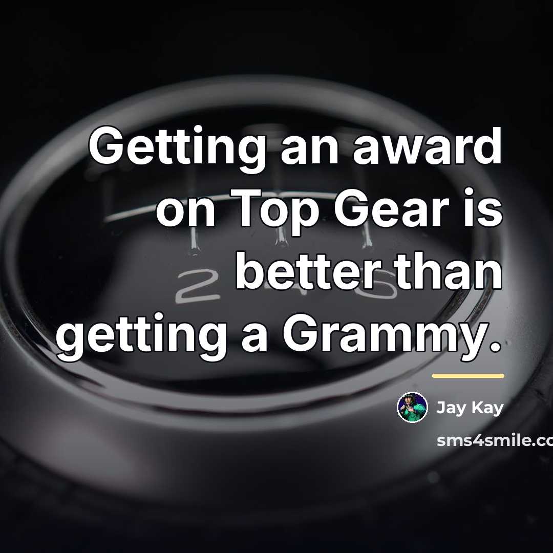 “Getting an award on Top Gear is better than getting…” quote by Jay Kay