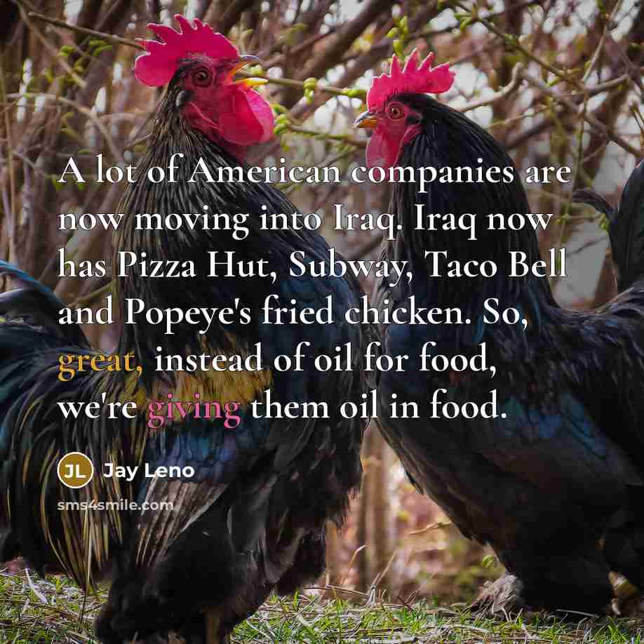 “A lot of American companies are now moving into Iraq.…” quote by Jay Leno
