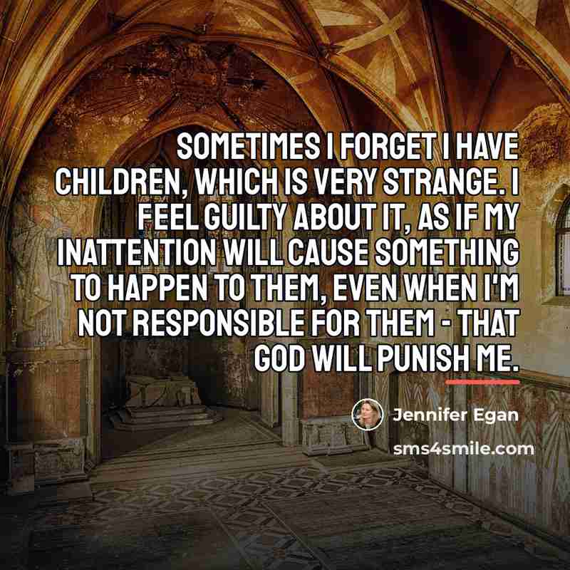“Sometimes I forget I have children, which is very strange.…” quote by Jennifer Egan