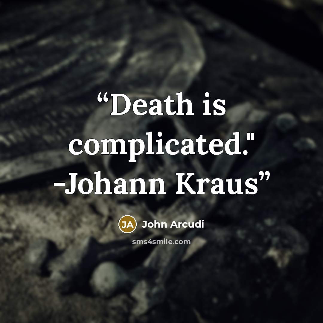 “Death is complicated." -Johann Kraus” quote by John Arcudi
