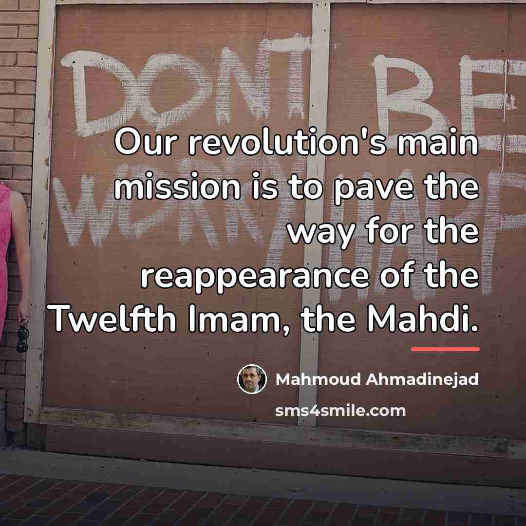 “Our revolution's main mission is to pave the way for…” quote by Mahmoud Ahmadinejad