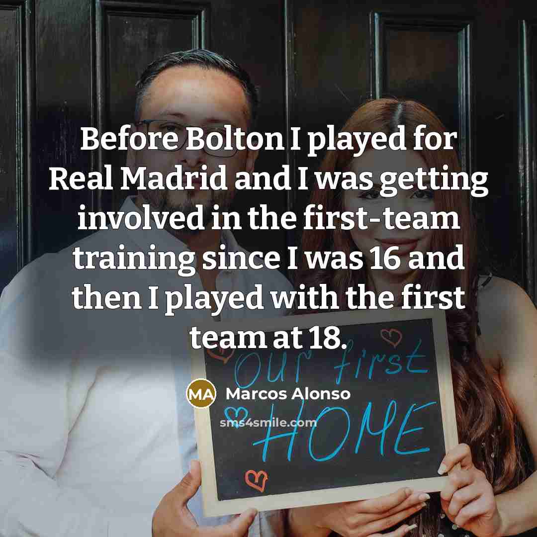 “Before Bolton I played for Real Madrid and I was…” quote by Marcos Alonso