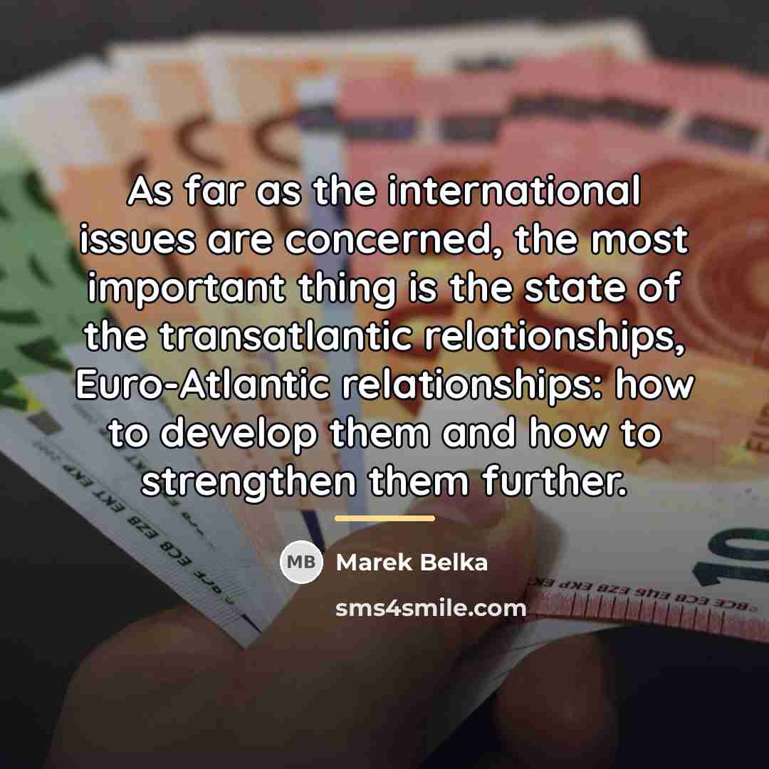 “As far as the international issues are concerned, the most…” quote by Marek Belka