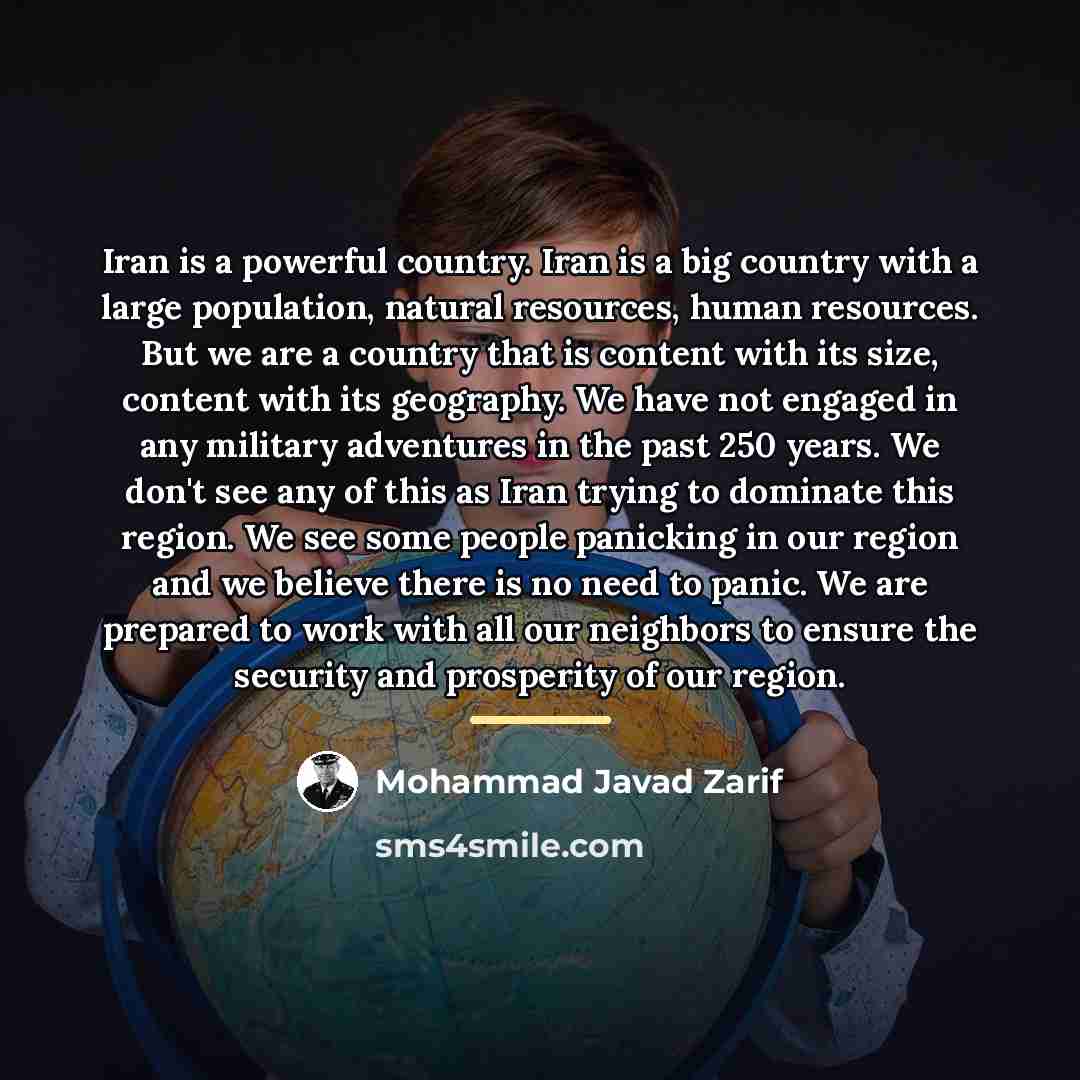 “Iran is a powerful country. Iran is a big country…” quote by Mohammad Javad Zarif