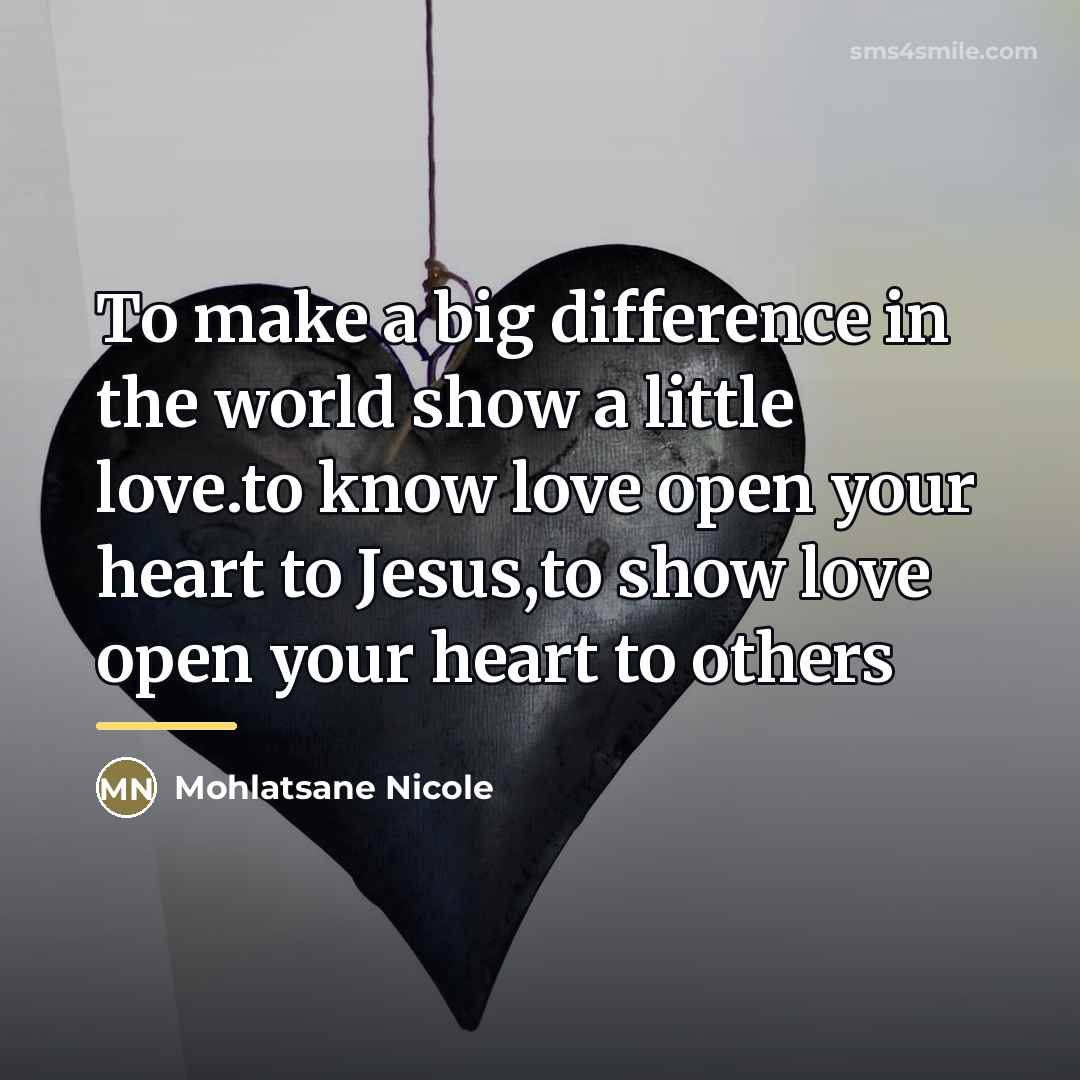“To make a big difference in the world show a…” quote by Mohlatsane Nicole