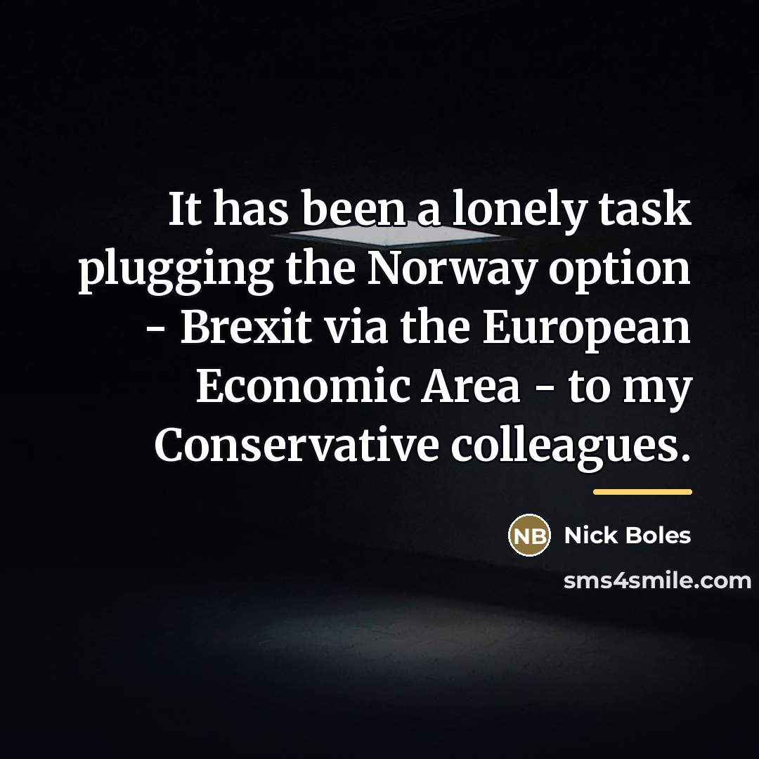 “It has been a lonely task plugging the Norway option…” quote by Nick Boles