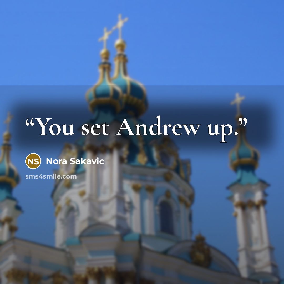 “You set Andrew up.” quote by Nora Sakavic