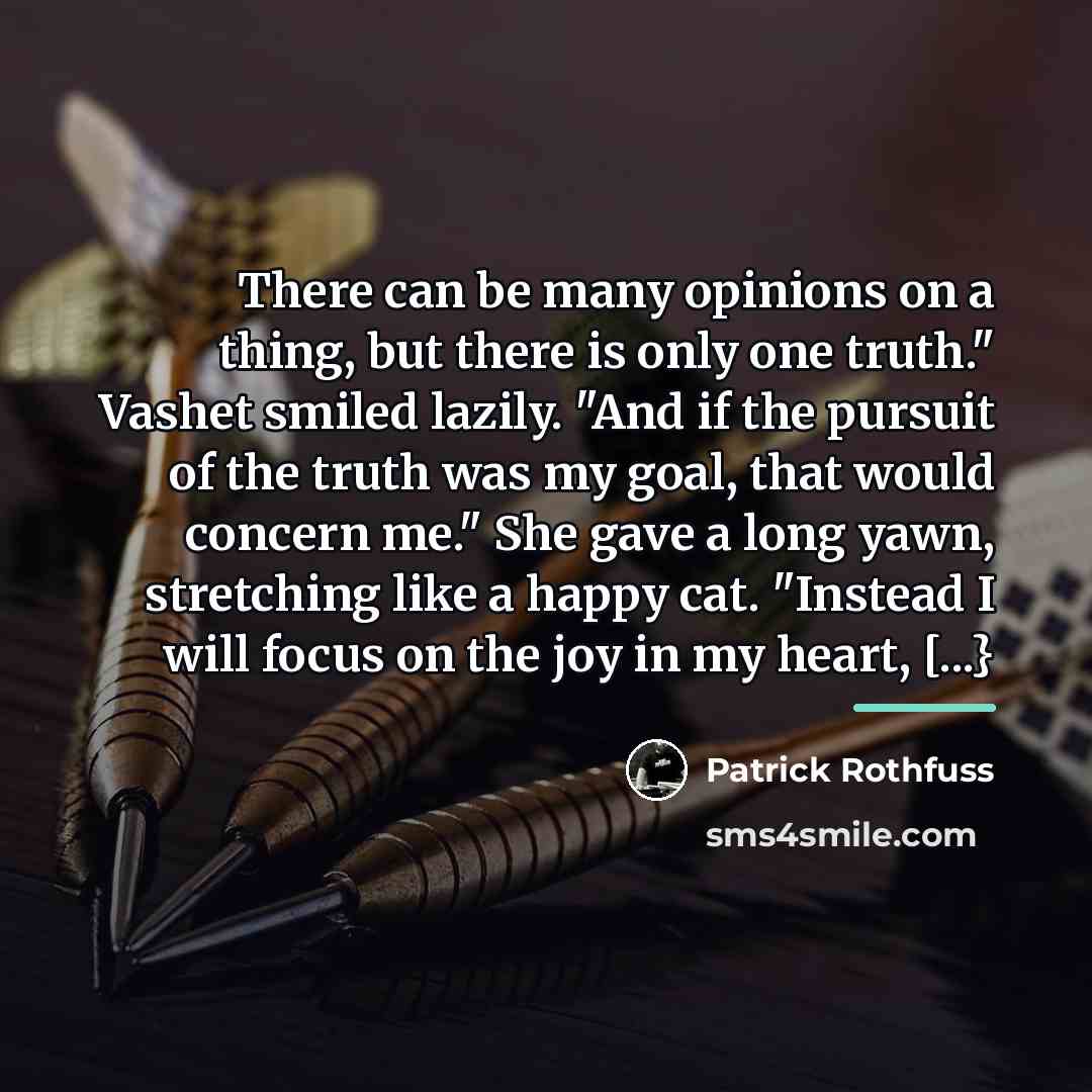 “There can be many opinions on a thing, but there…” quote by Patrick Rothfuss
