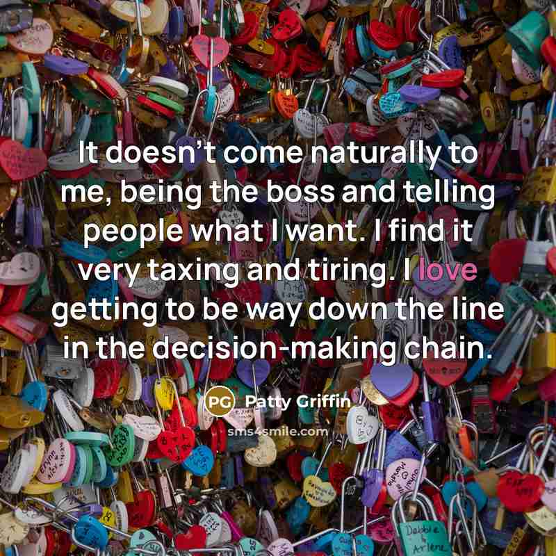 “It doesn't come naturally to me, being the boss and…” quote by Patty Griffin
