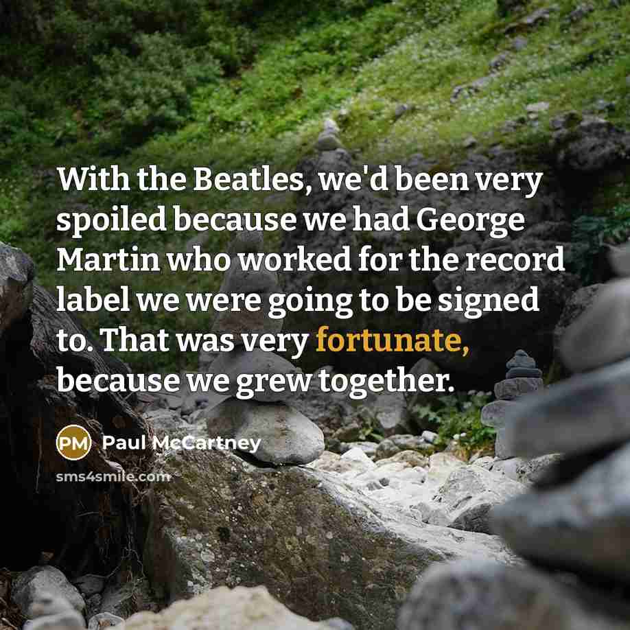 “With the Beatles, we'd been very spoiled because we had…” quote by Paul McCartney