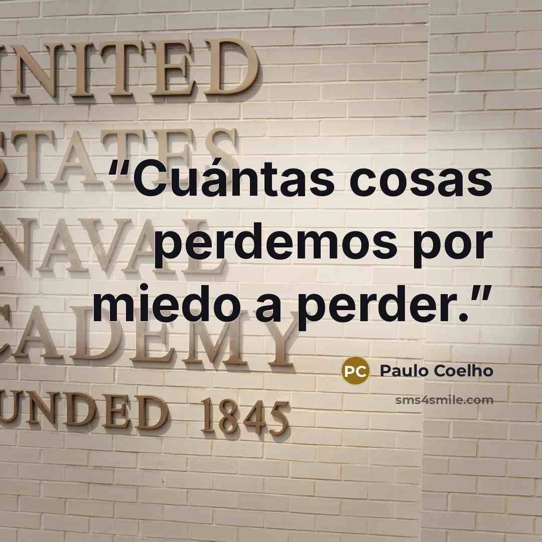“Cuántas cosas perdemos por miedo a perder.” quote by Paulo Coelho