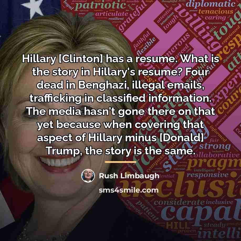 “Hillary [Clinton] has a resume. What is the story in…” quote by Rush Limbaugh