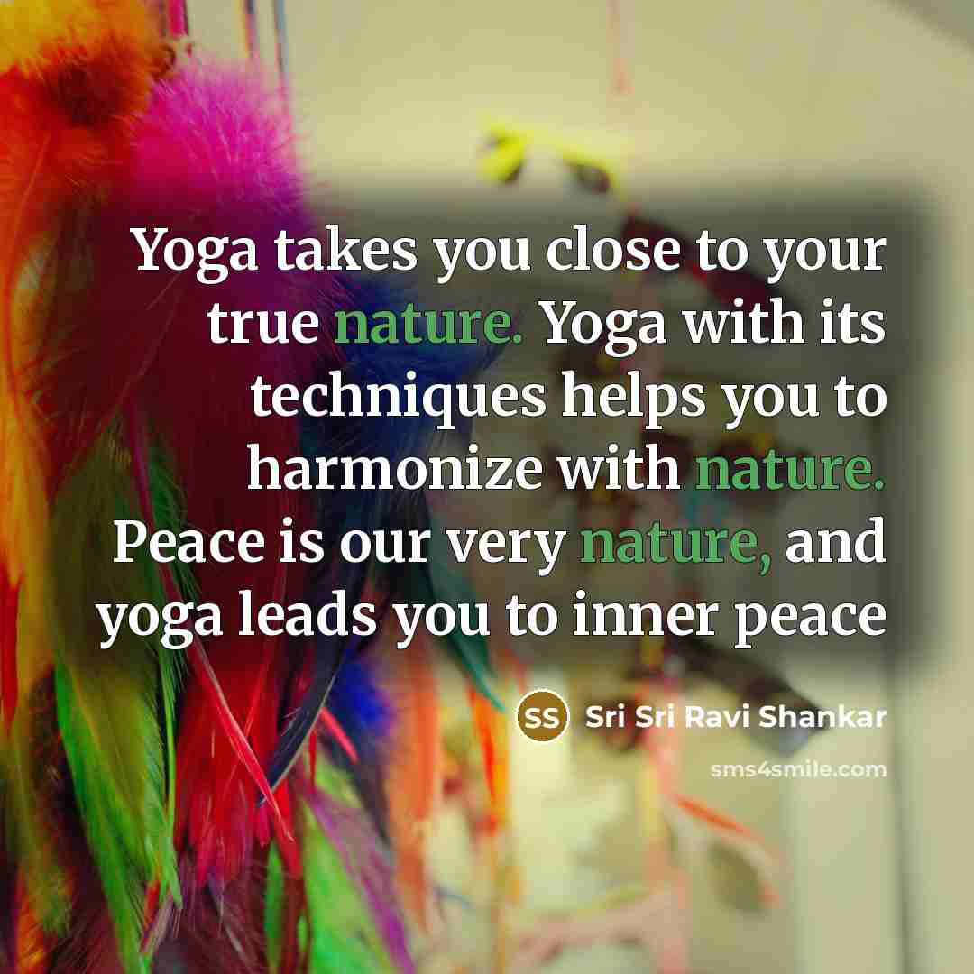 “Yoga takes you close to your true nature. Yoga with…” quote by Sri Sri Ravi Shankar