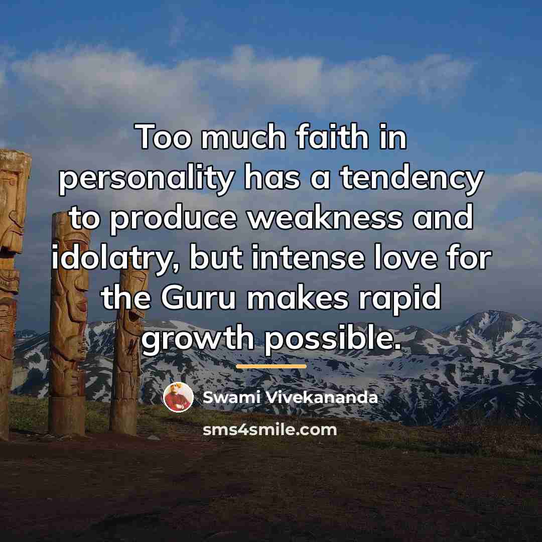 “Too much faith in personality has a tendency to produce…” quote by Swami Vivekananda