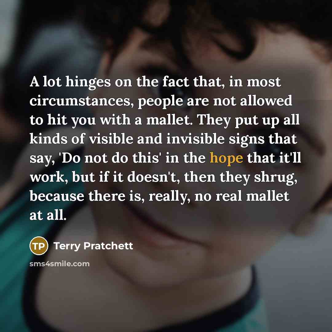 “A lot hinges on the fact that, in most circumstances,…” quote by Terry Pratchett