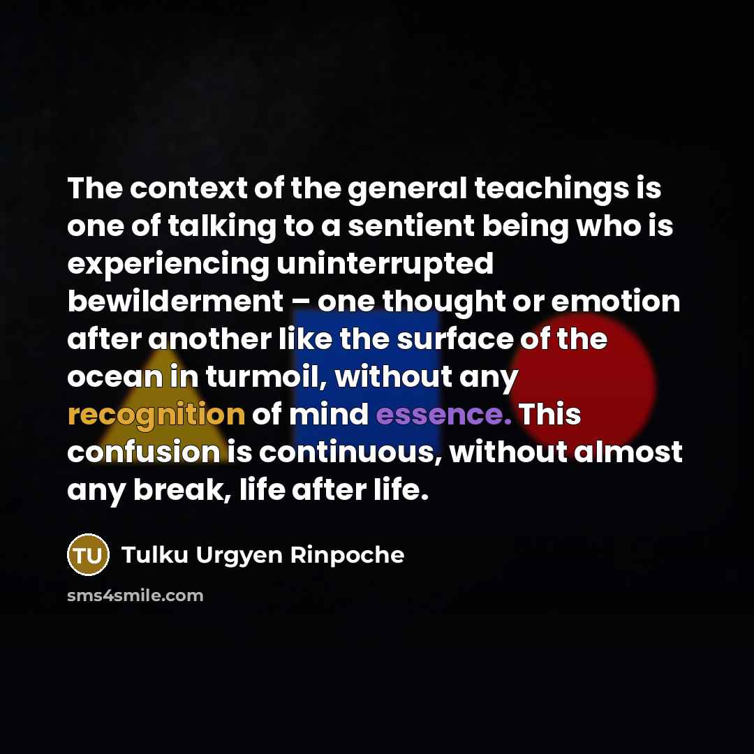 “The context of the general teachings is one of talking…” quote by Tulku Urgyen Rinpoche