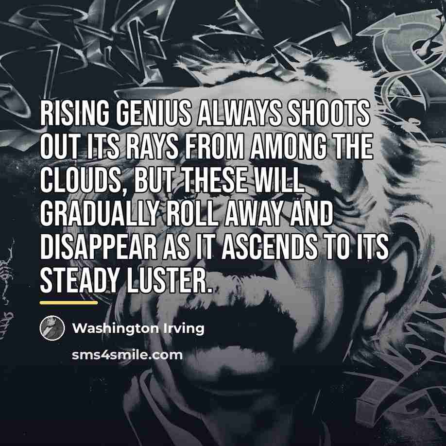 “Rising genius always shoots out its rays from among the…” quote by Washington Irving