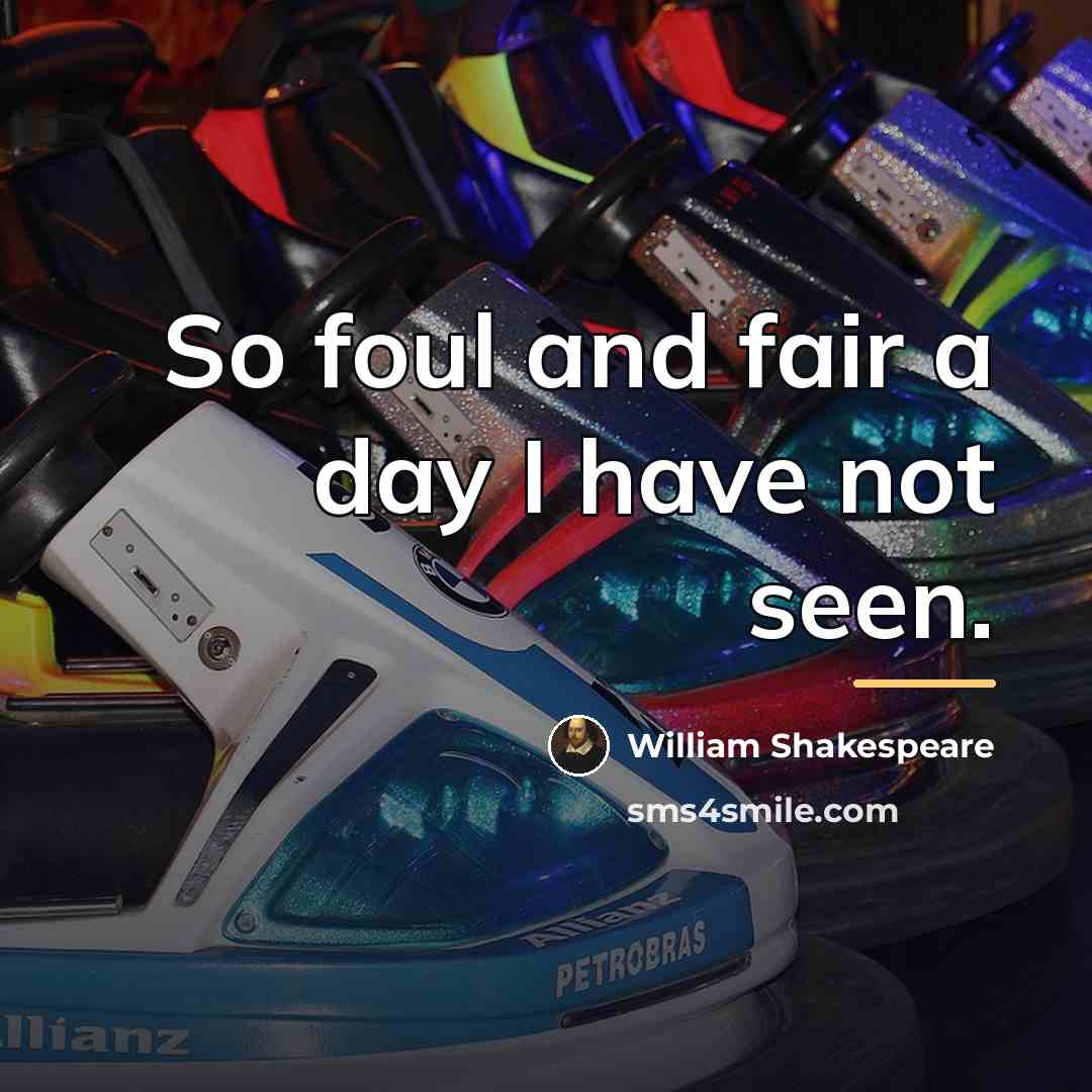 “So foul and fair a day I have not seen.…” quote by William Shakespeare