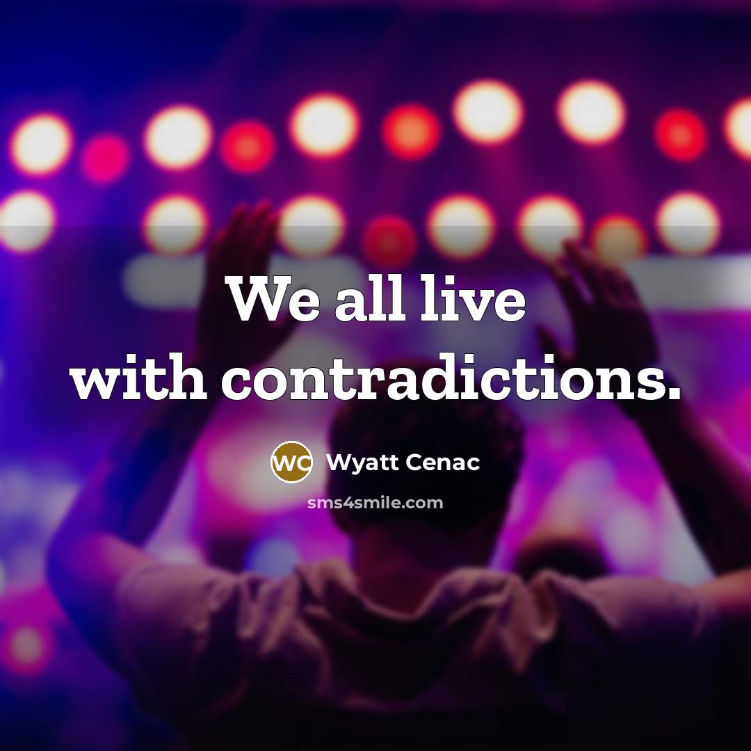 “We all live with contradictions.…” quote by Wyatt Cenac