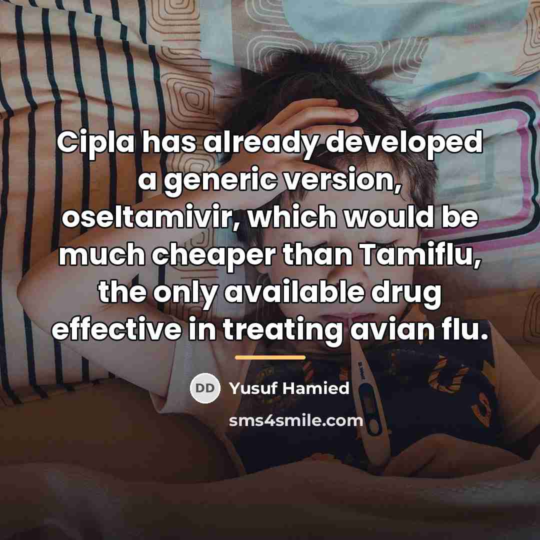 “Cipla has already developed a generic version, oseltamivir, which would…” quote by Yusuf Hamied