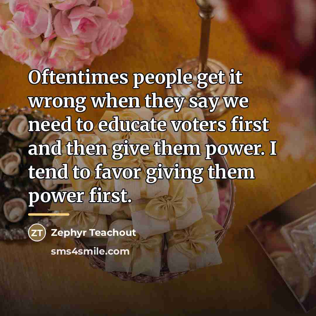 “Oftentimes people get it wrong when they say we need…” quote by Zephyr Teachout