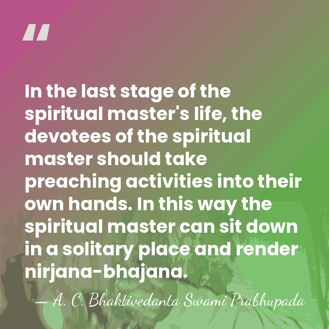 In the last stage of the spiritual master's life, the devotees of&hellip; - A. C. Bhaktivedanta Swami Prabhupada