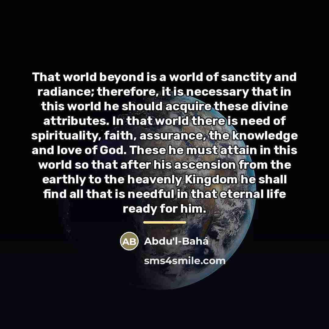 “That world beyond is a world of sanctity and radiance;…” quote by Abdu'l-Bahá