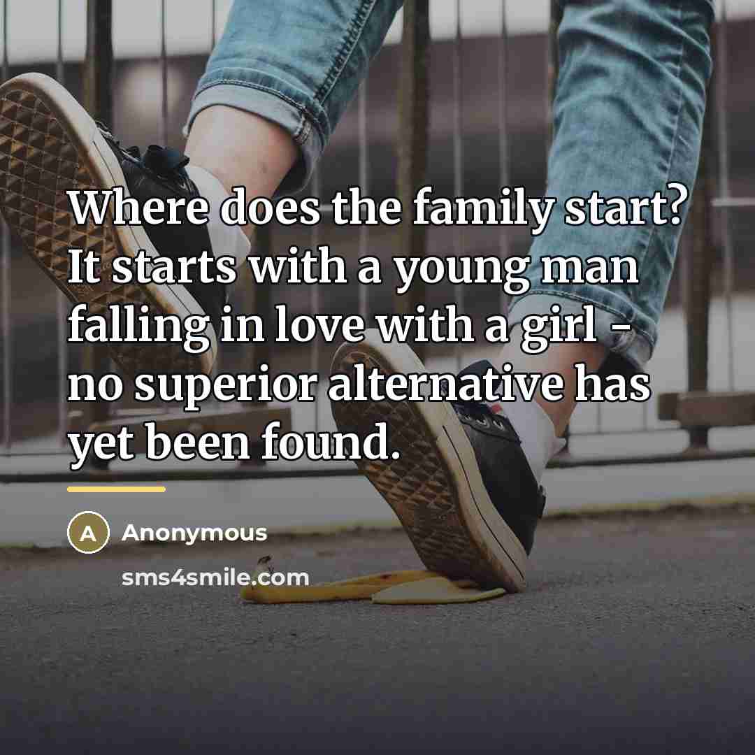 “Where does the family start? It starts with a young…” quote by Anonymous