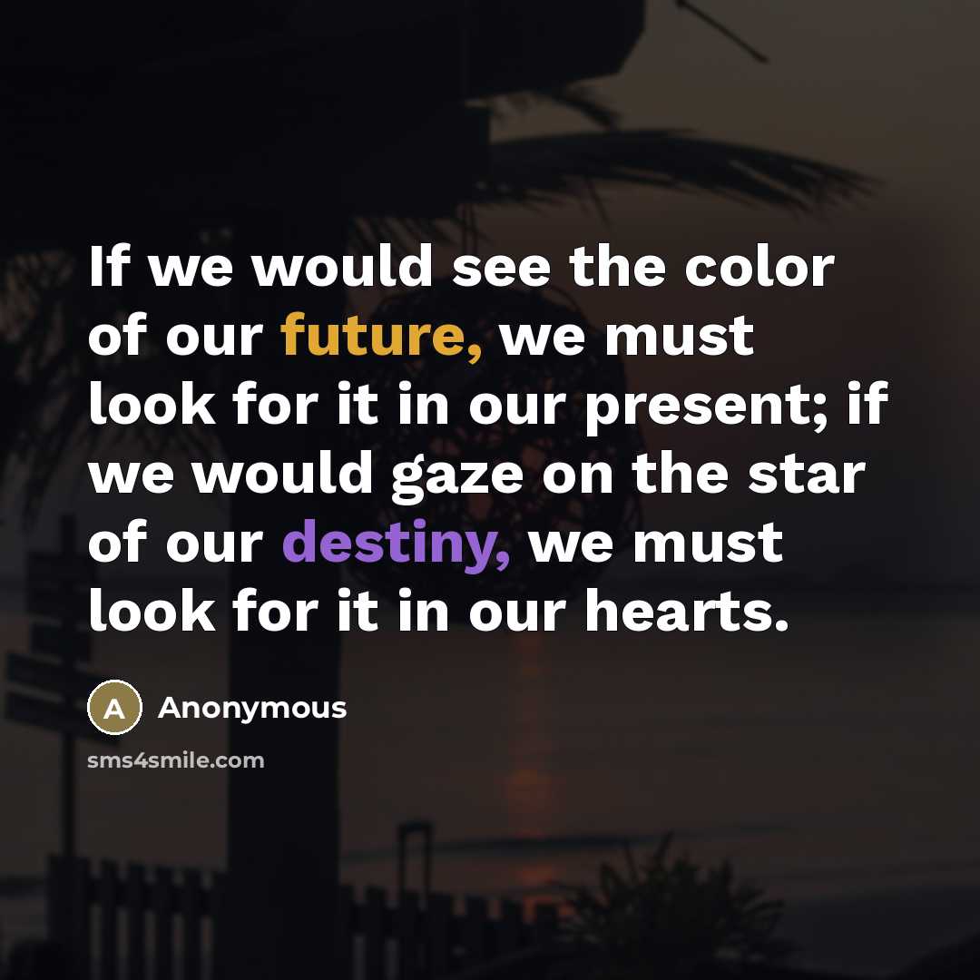 “If we would see the color of our future, we…” quote by Anonymous