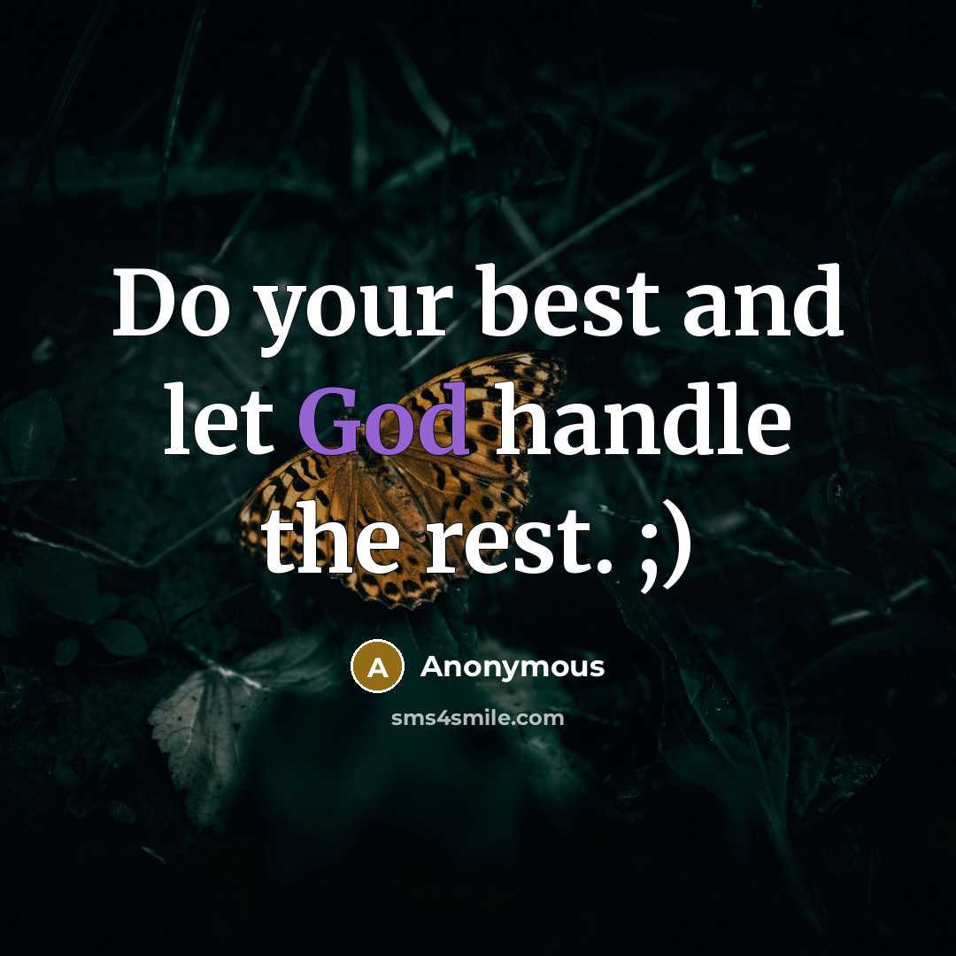 “Do your best and let God handle the rest. ;)…” quote by Anonymous