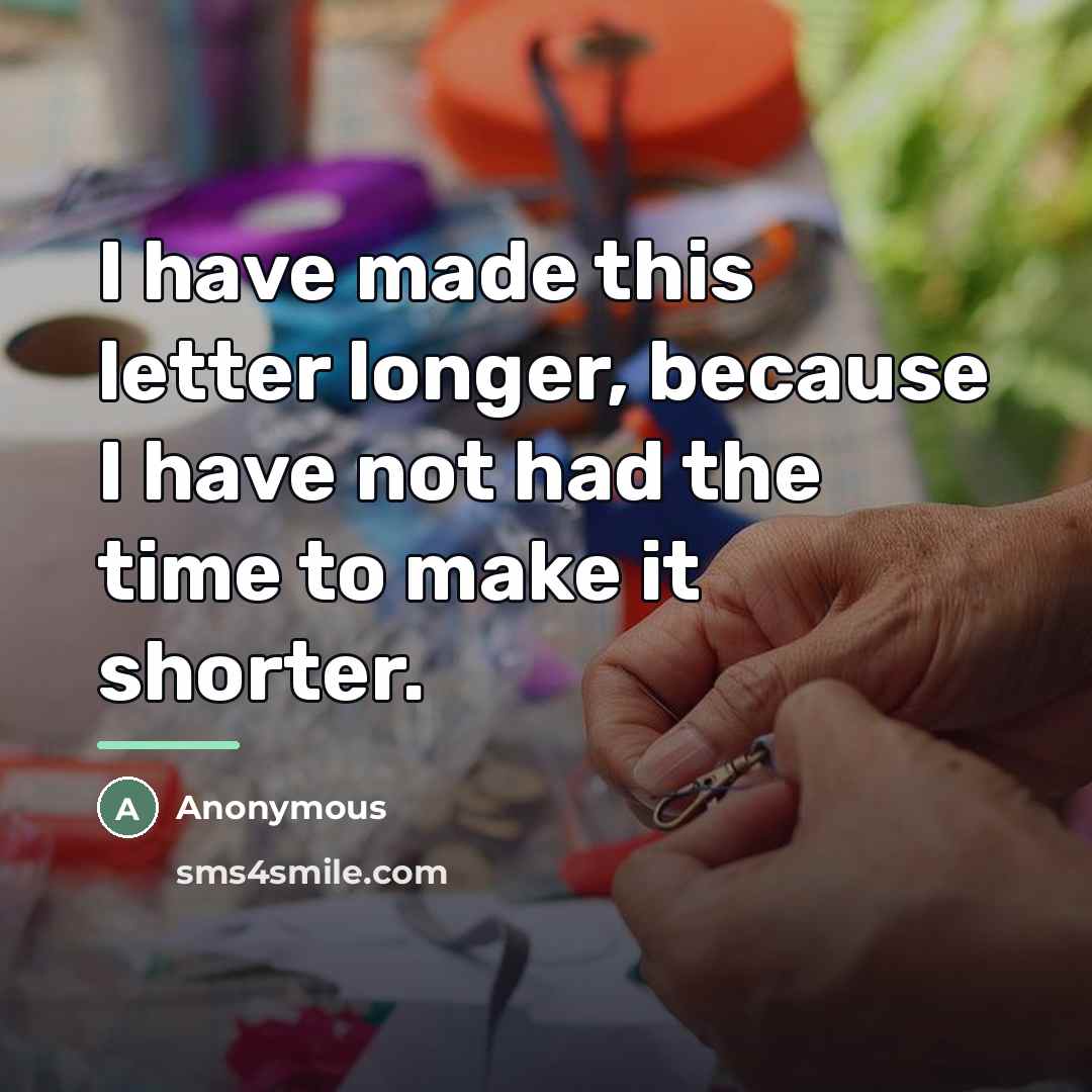 “I have made this letter longer, because I have not…” quote by Anonymous