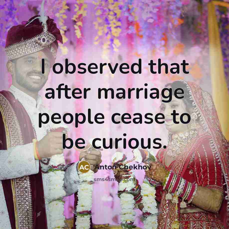 “I observed that after marriage people cease to be curious.…” quote by Anton Chekhov